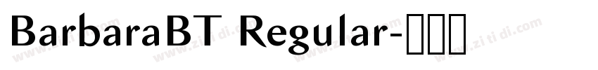 BarbaraBT Regular字体转换 BarbaraBT Regular字体转换